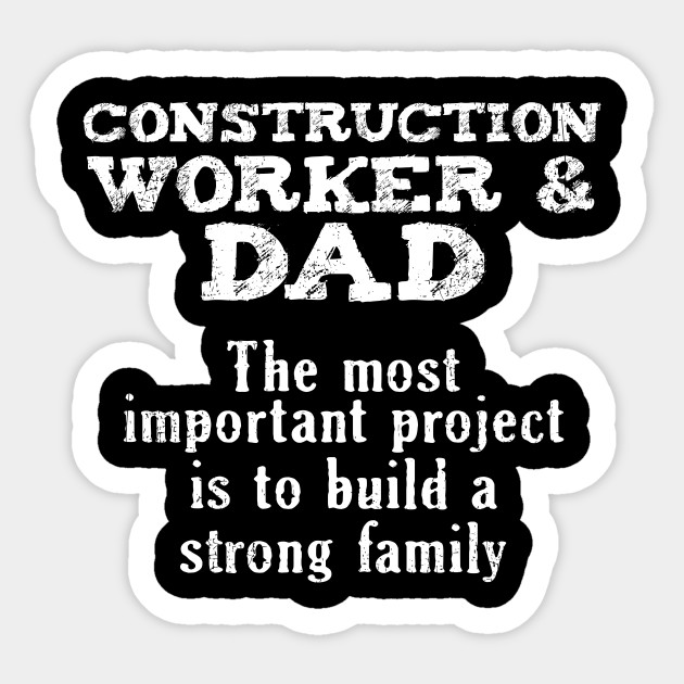 Construction Worker Dad | family father builder
